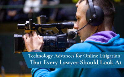 Technology Advances for Online Litigation That Every Lawyer Should Look At