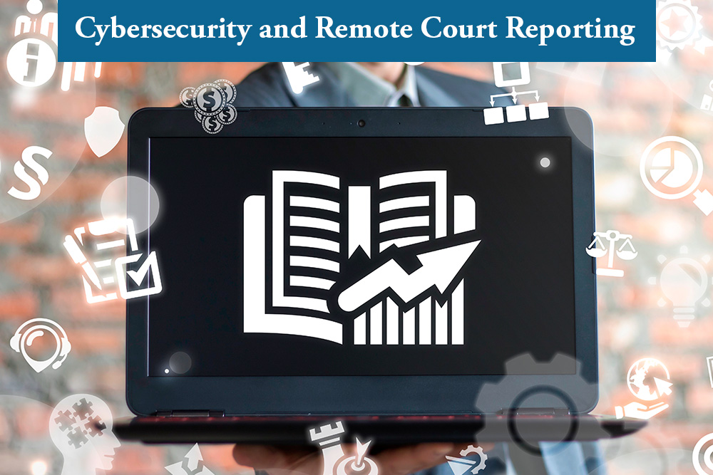 Cyber security and how it relates to court reporting DepoSpan