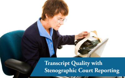 Transcript Quality with Stenographic Court Reporting